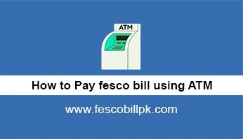 How to pay fesco Bill using ATM 3 fesco bill using ATM